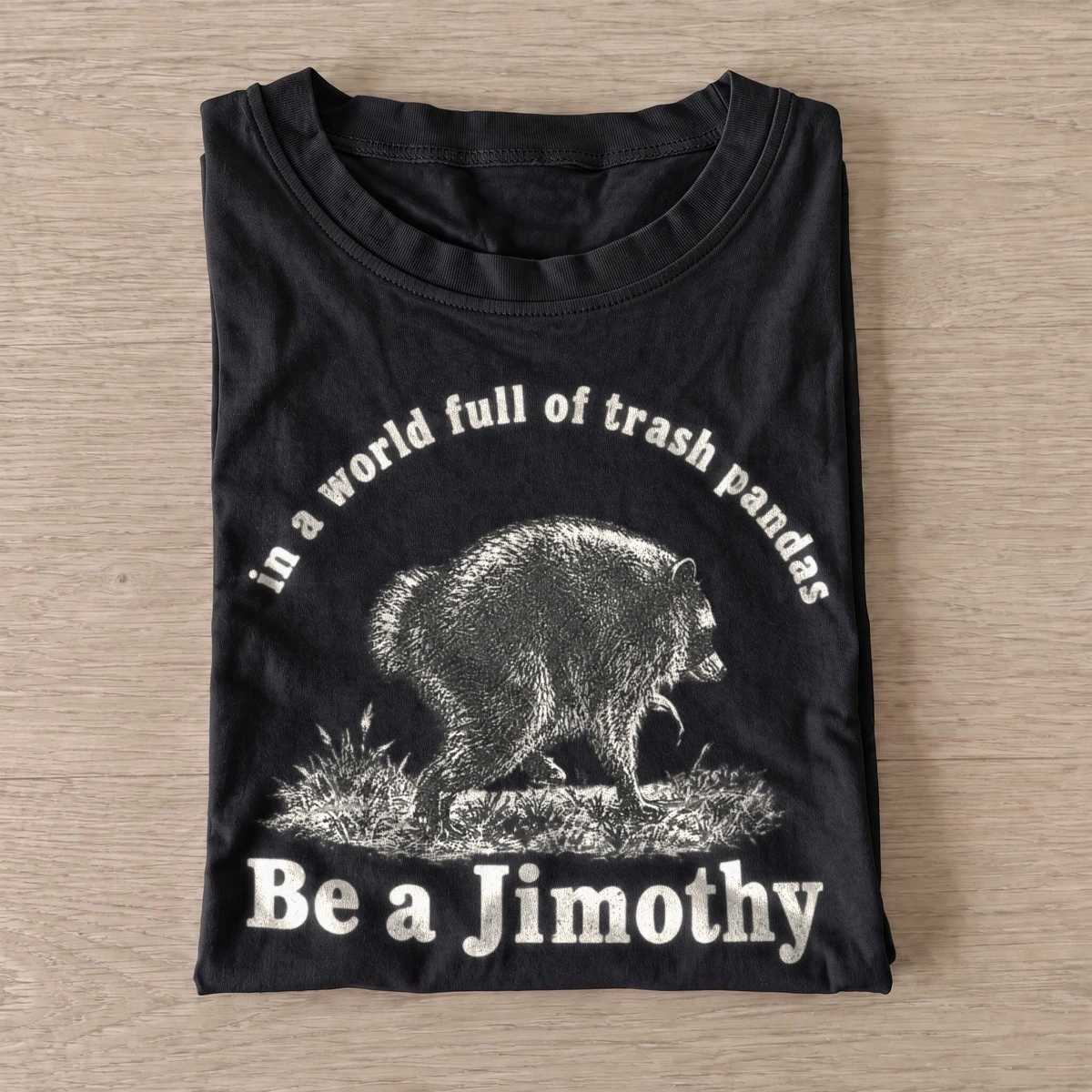 Be a jimothy trash panda raccoon t shirt black20be a jimothy.webp