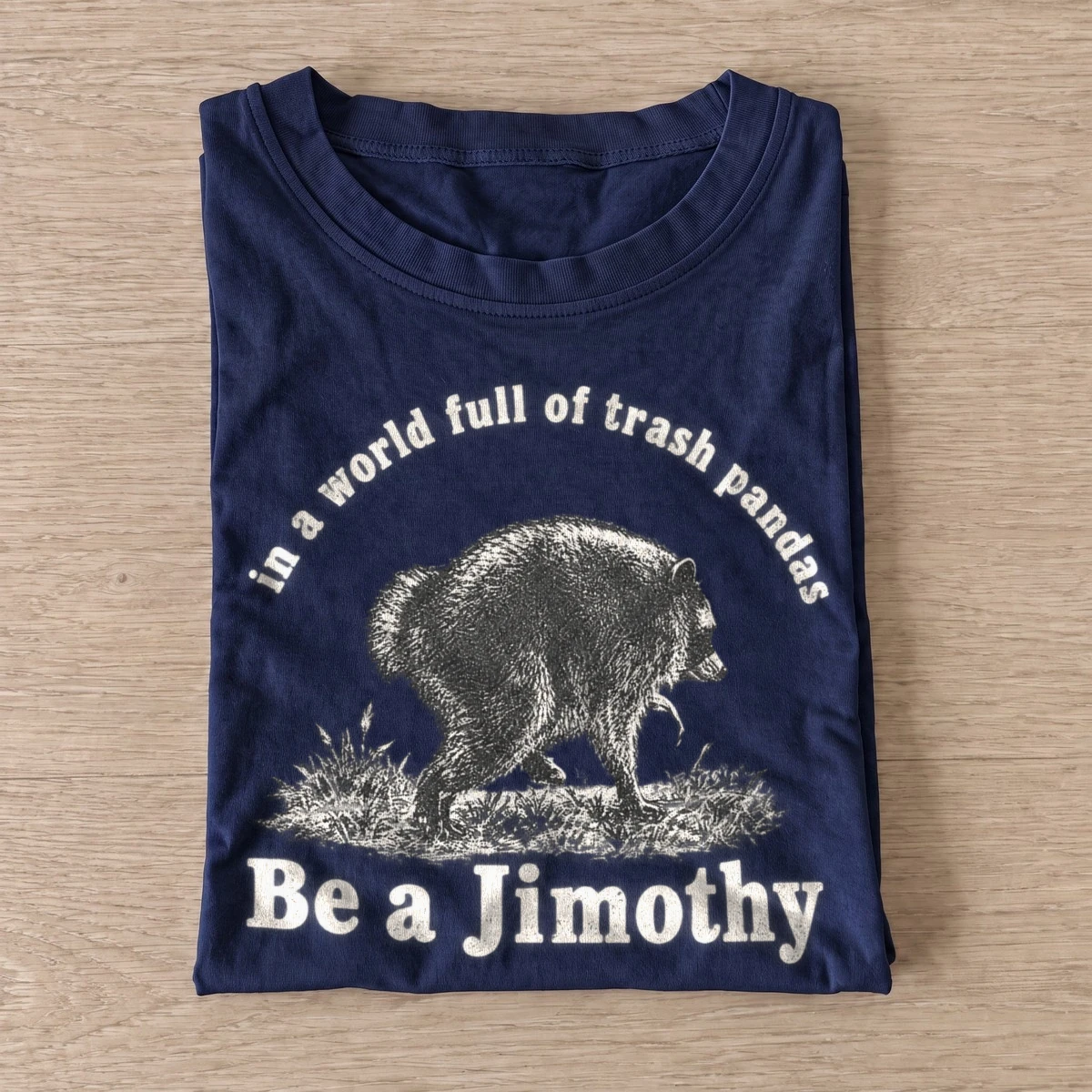 Be a jimothy trash panda raccoon t shirt navy20be a jimothy.webp