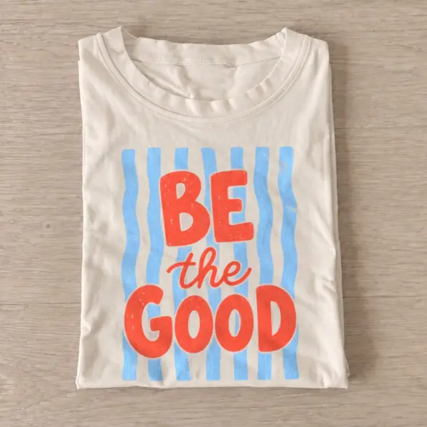 Be the good graphic t shirt sand20be the good.webp