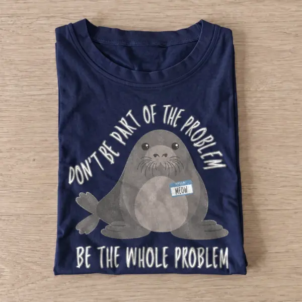 Be the whole problem seal t shirt navy20whole problem seal.webp