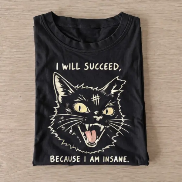 Black i will succeed, because i am insane cat sticker