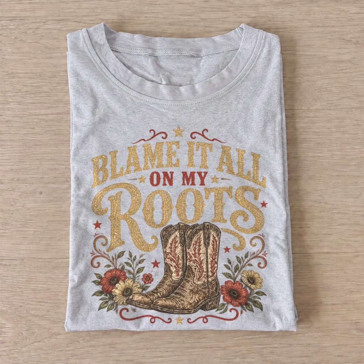 Blame it all on my roots western boots t shirt gray20blame my roots.webp