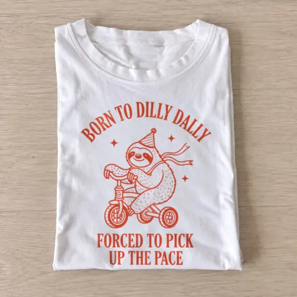 Born to dilly dally sloth t shirt white20dilly dally sloth.webp
