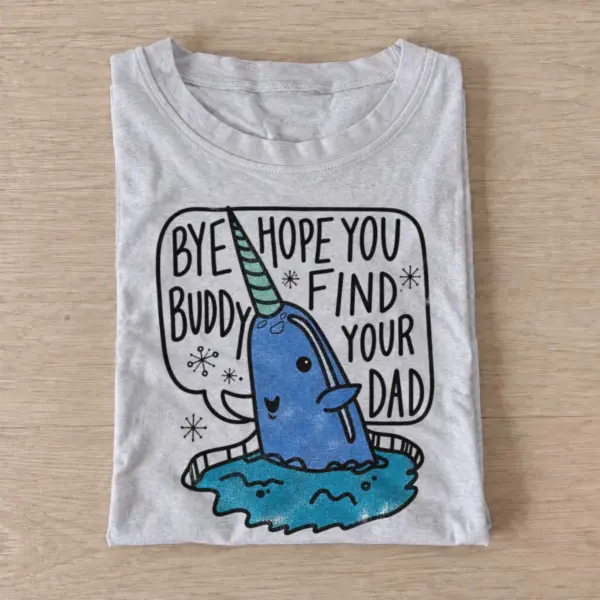 Bye buddy hope you find your dad narwhal t shirt gray20farewell narwhal.webp