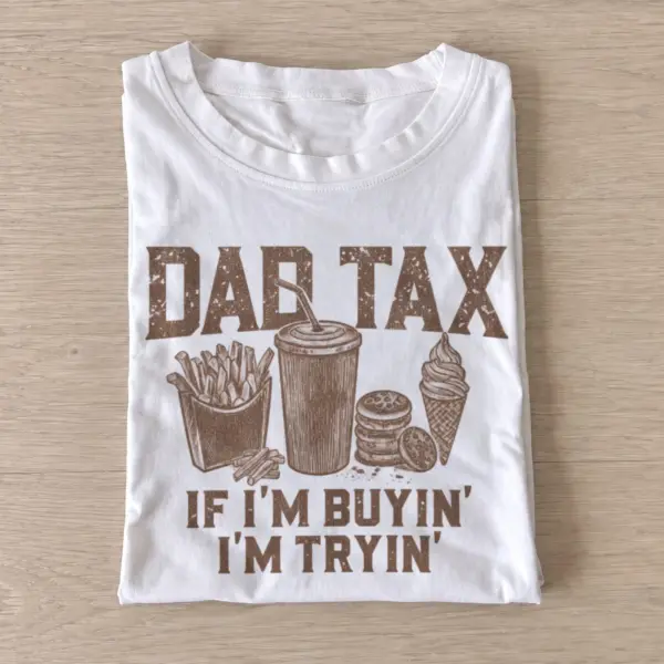 Dad tax if im buyin im tryin snacks t shirt white20dad tax snacks.webp