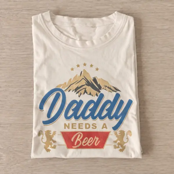 Daddy needs a beer t shirt sand20daddy needs beer.webp