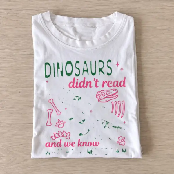 Dinosaurs didnt read graphic t shirt white20dinosaurs didnt read.webp