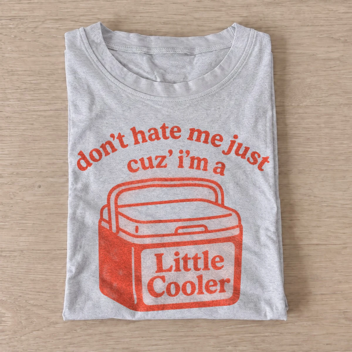 Dont hate me cuz im a little cooler t shirt gray20little cooler.webp