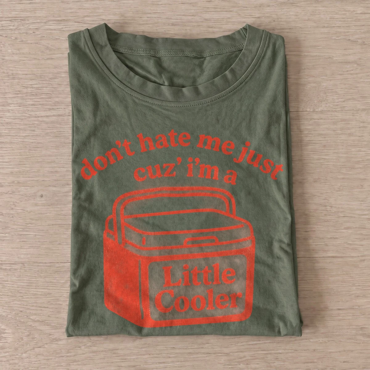 Dont hate me cuz im a little cooler t shirt olive20little cooler.webp