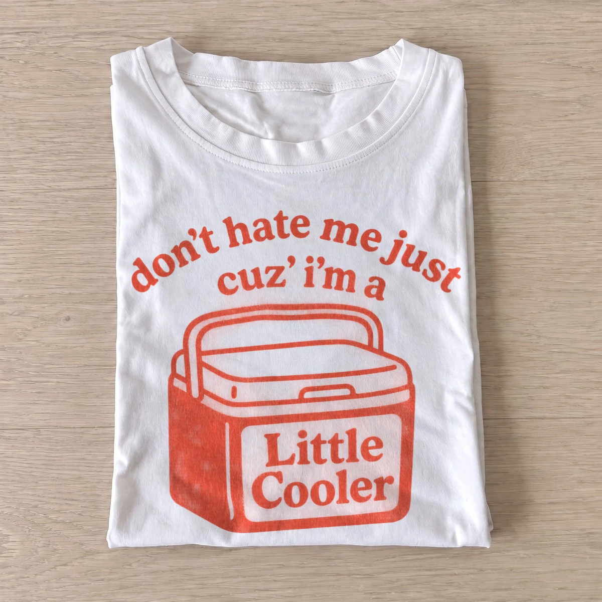Dont hate me cuz im a little cooler t shirt white20little cooler.webp