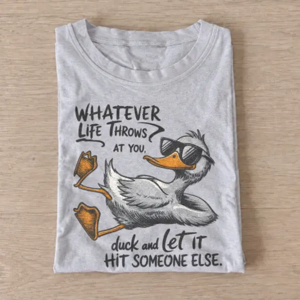 Duck and let it hit someone else t shirt gray20duck and let go.webp