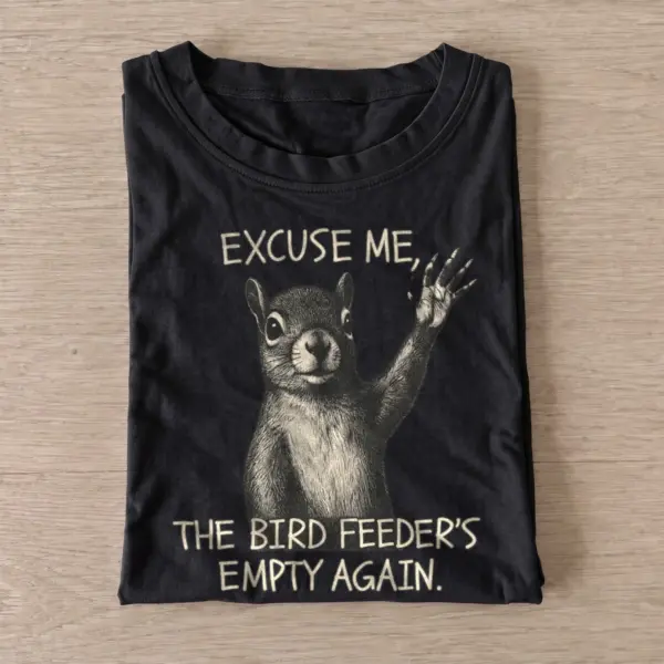 Excuse me the bird feeders empty squirrel t shirt black20empty feeder squirrel.webp