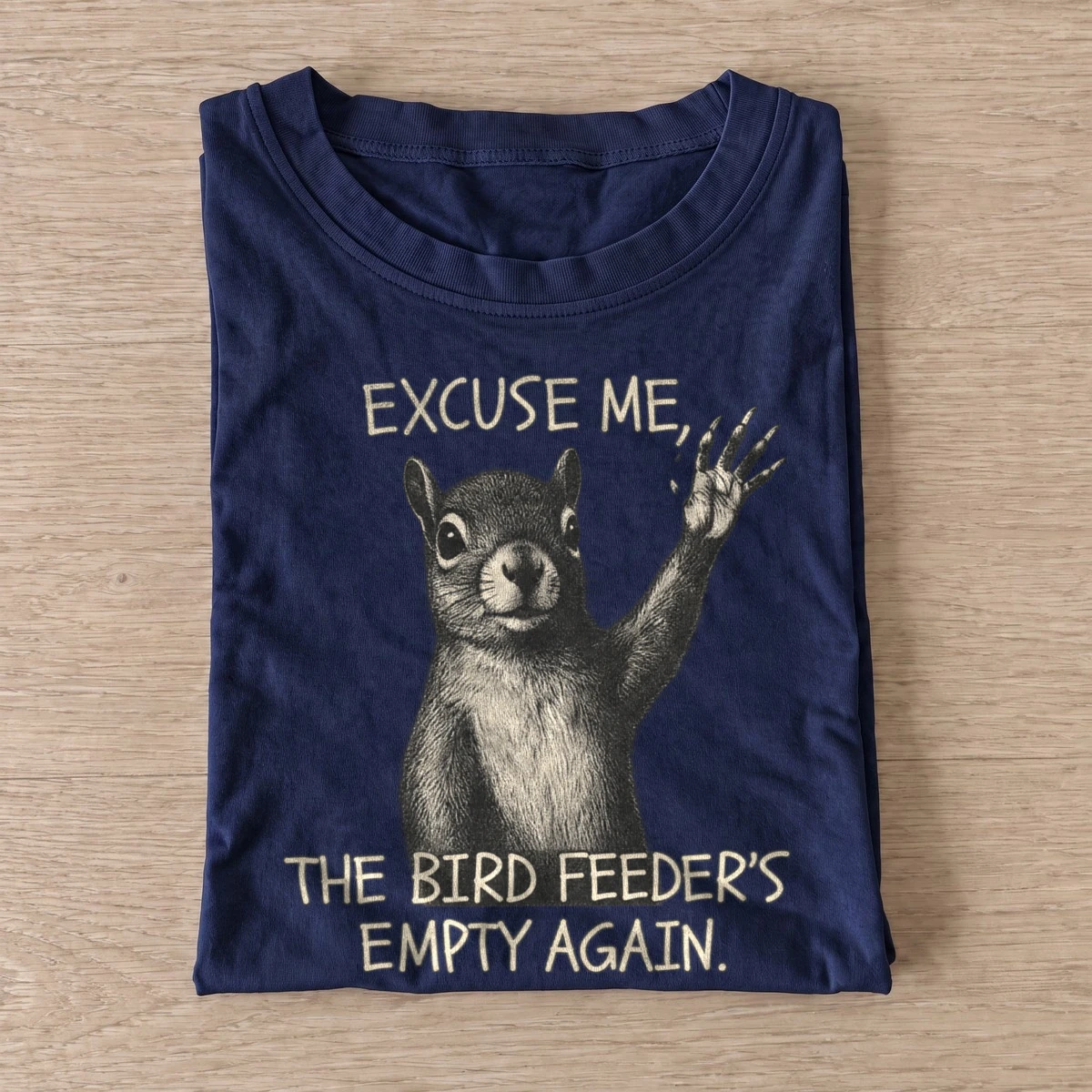 Excuse me the bird feeders empty squirrel t shirt navy20empty feeder squirrel.webp