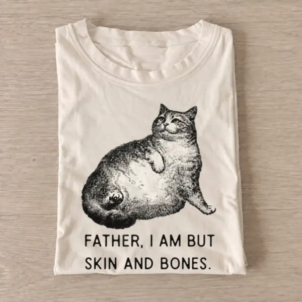 Father i am but skin and bones cat t shirt sand20hungry chubby cat.webp