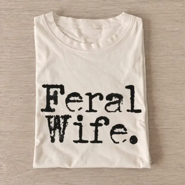 Feral wife distressed lettering t shirt sand20feral wife.webp