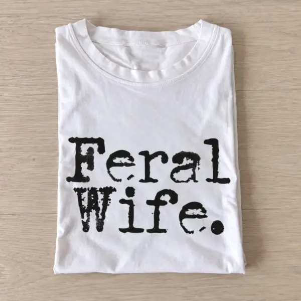 Feral wife distressed lettering t shirt white20feral wife.webp