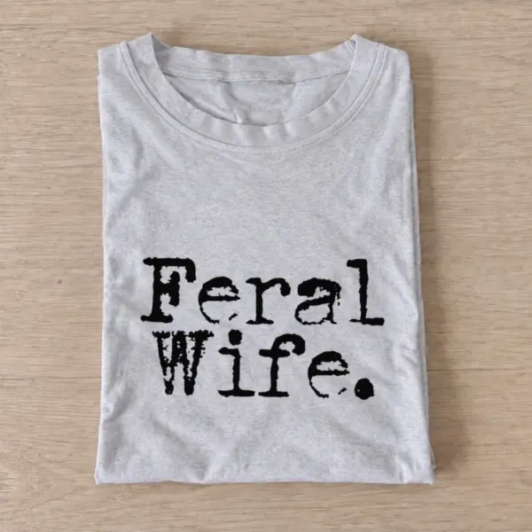 Feral wife type t shirt gray20feral wife type.webp