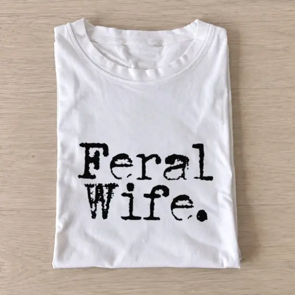 Feral wife type t shirt white20feral wife type.webp