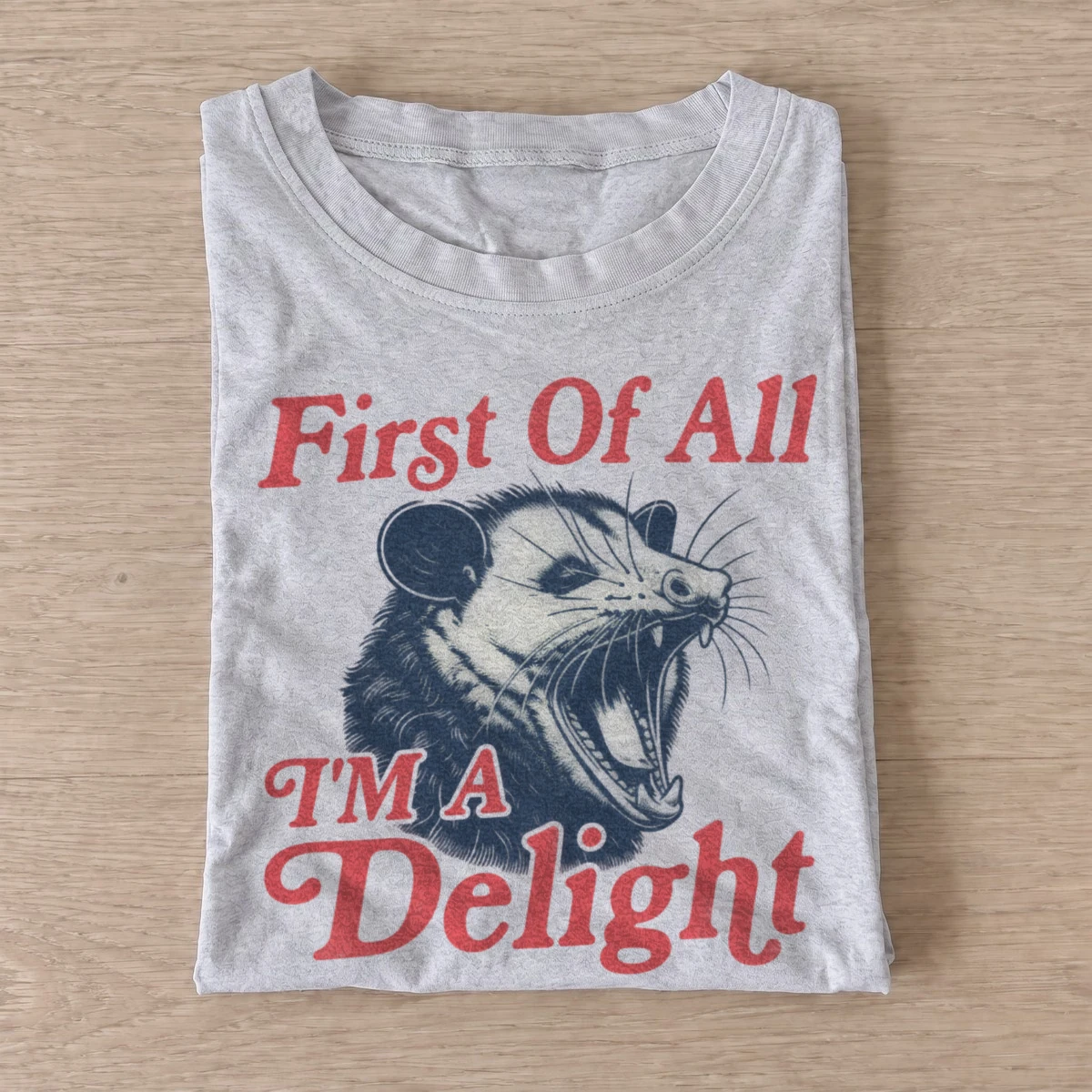 First of all im a delight screaming opossum t shirt gray20screaming opossum delight.webp
