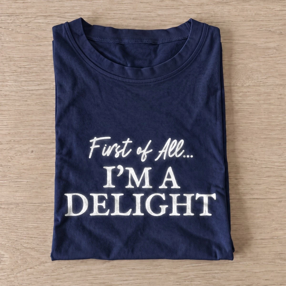 First of all im a delight t shirt navy20im a delight.webp