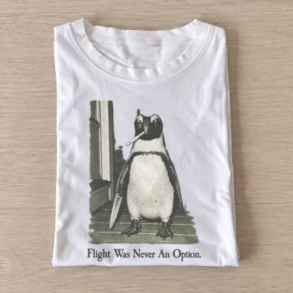 Flight was never an option penguin t shirt white20disguised penguin.webp