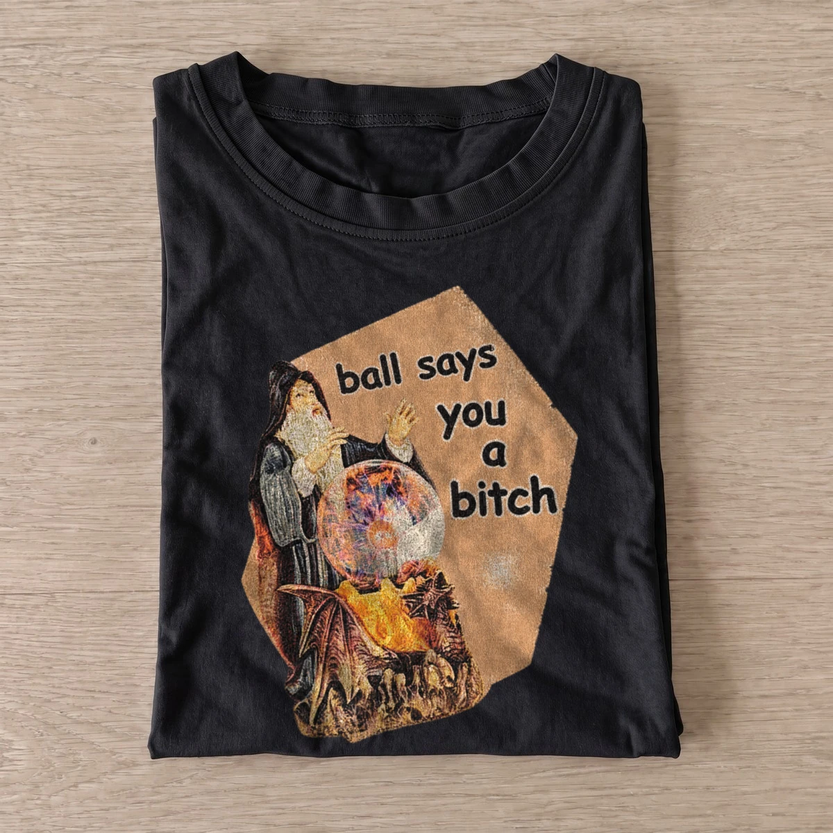 Fortune teller ball says you a bitch t shirt black20fortune teller attitude.webp