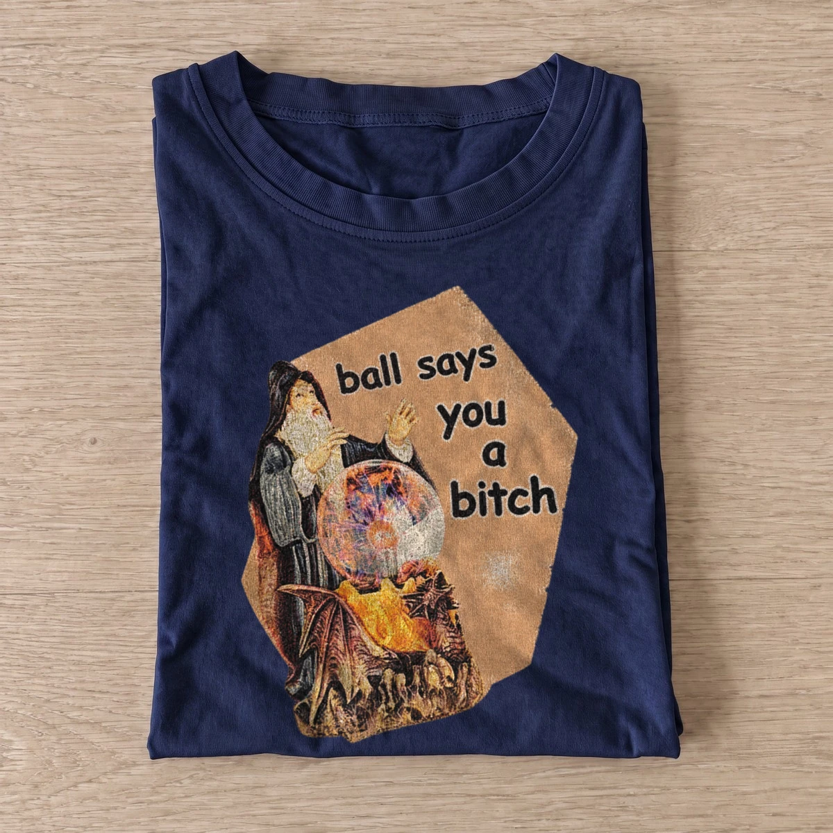Fortune teller ball says you a bitch t shirt navy20fortune teller attitude.webp