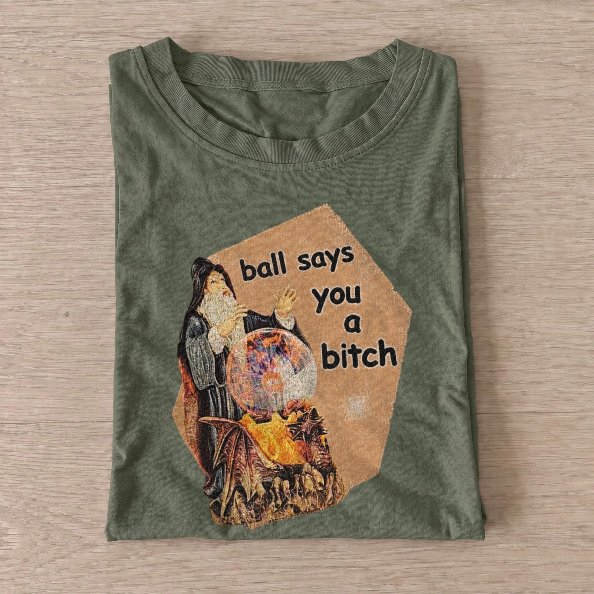 Fortune teller ball says you a bitch t shirt olive20fortune teller attitude.webp