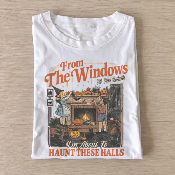 From the windows to the walls haunt these halls t shirt white20haunt these halls.webp