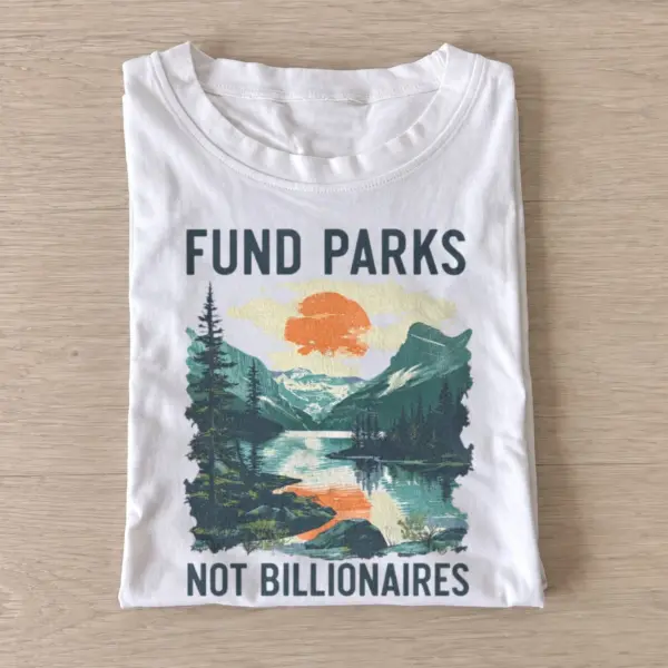 Fund parks not billionaires t shirt white20fund parks.webp