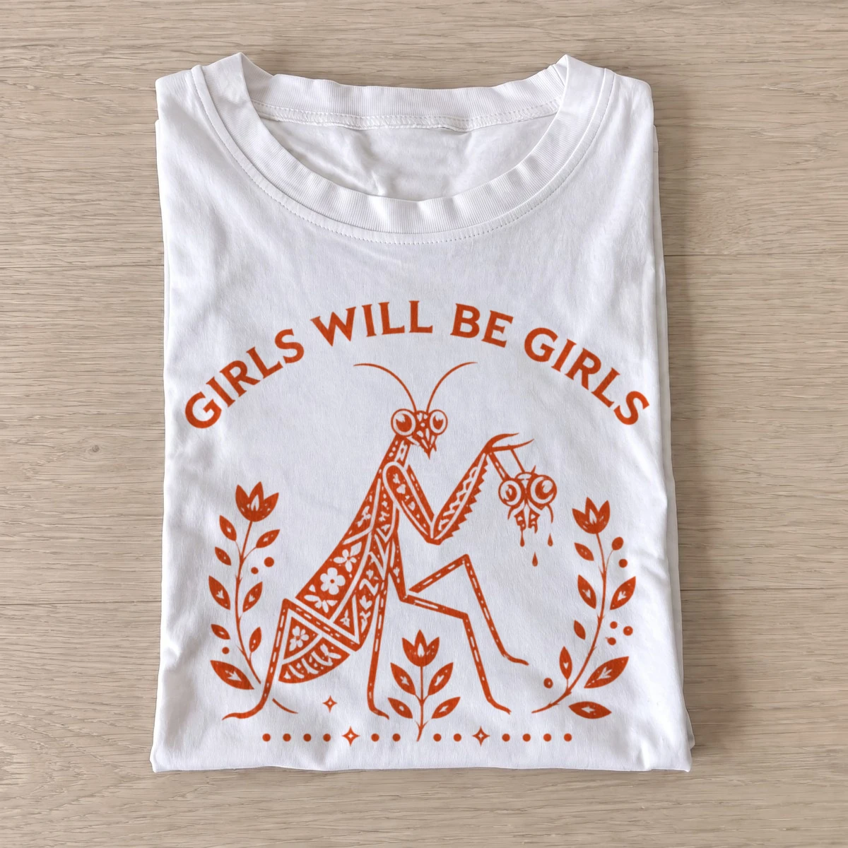 Girls will be girls praying mantis t shirt white20folk mantis girls.webp