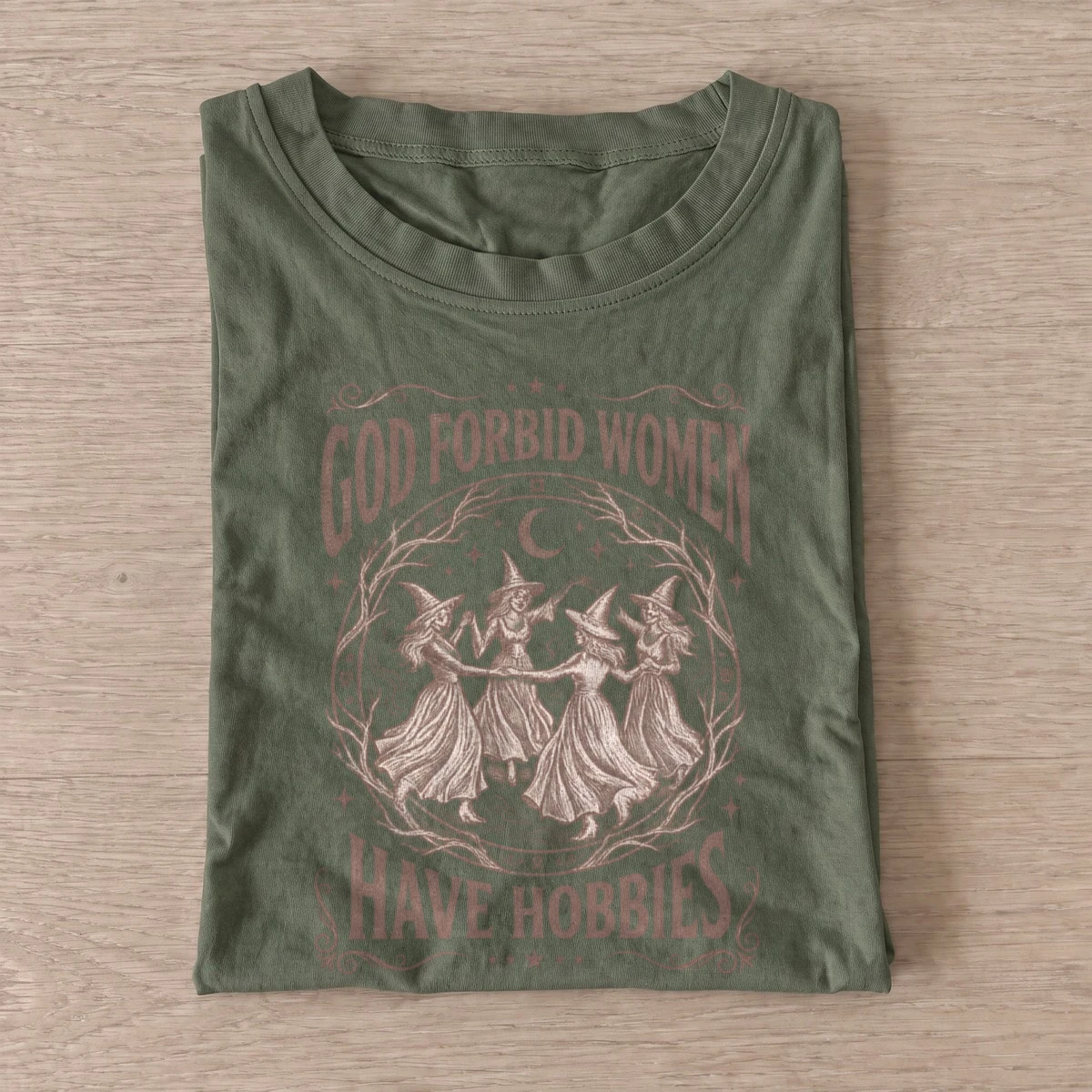 God forbid women have hobbies witch t shirt olive20witches have hobbies.webp