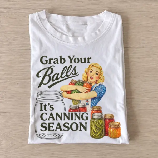 Grab your balls its canning season t shirt white20canning season.webp