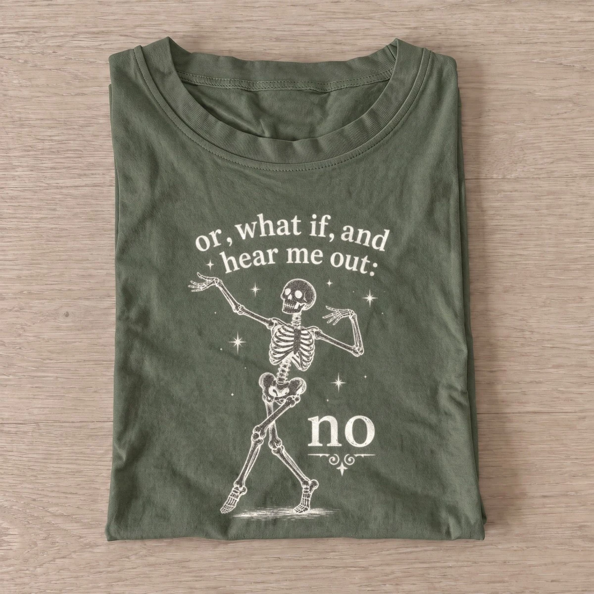 Hear me out no dancing skeleton t shirt olive20hear me out no.webp