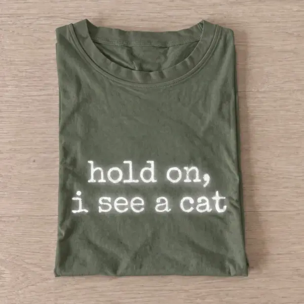Hold on i see a cat t shirt olive20hold on cat.webp