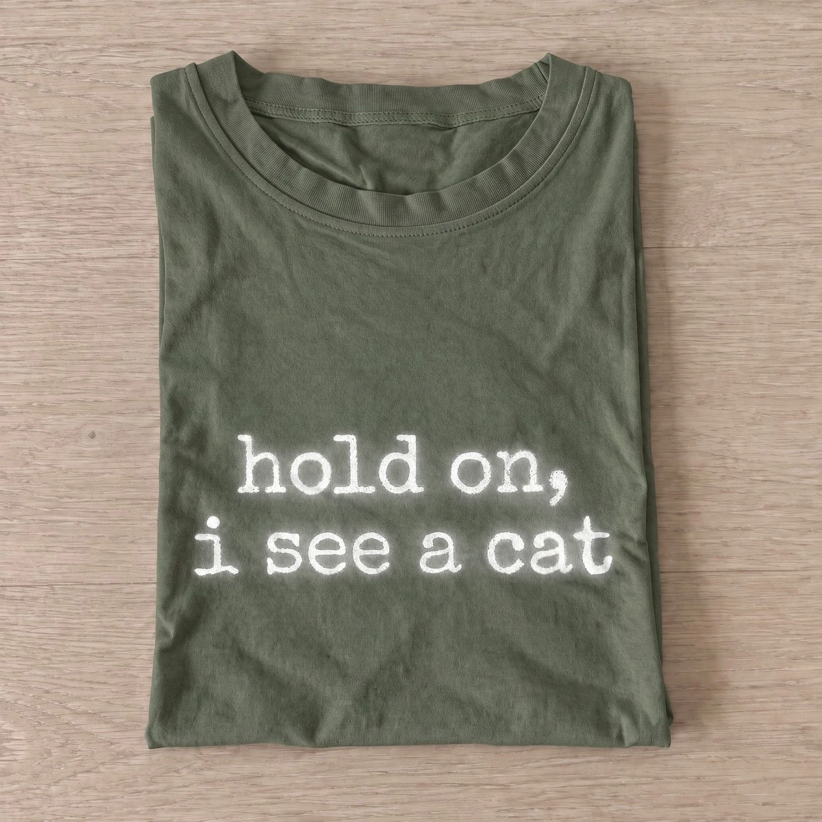 Hold on i see a cat t shirt olive20hold on cat.webp