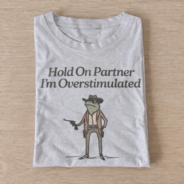 Hold on partner im overstimulated cowboy frog t shirt gray20overstimulated cowboy frog.webp