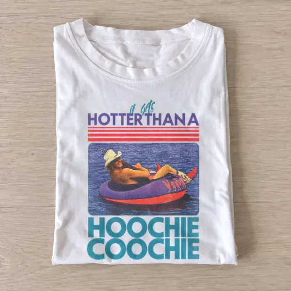 Hotter than a hoochie coochie river float t shirt white20river float heat.webp