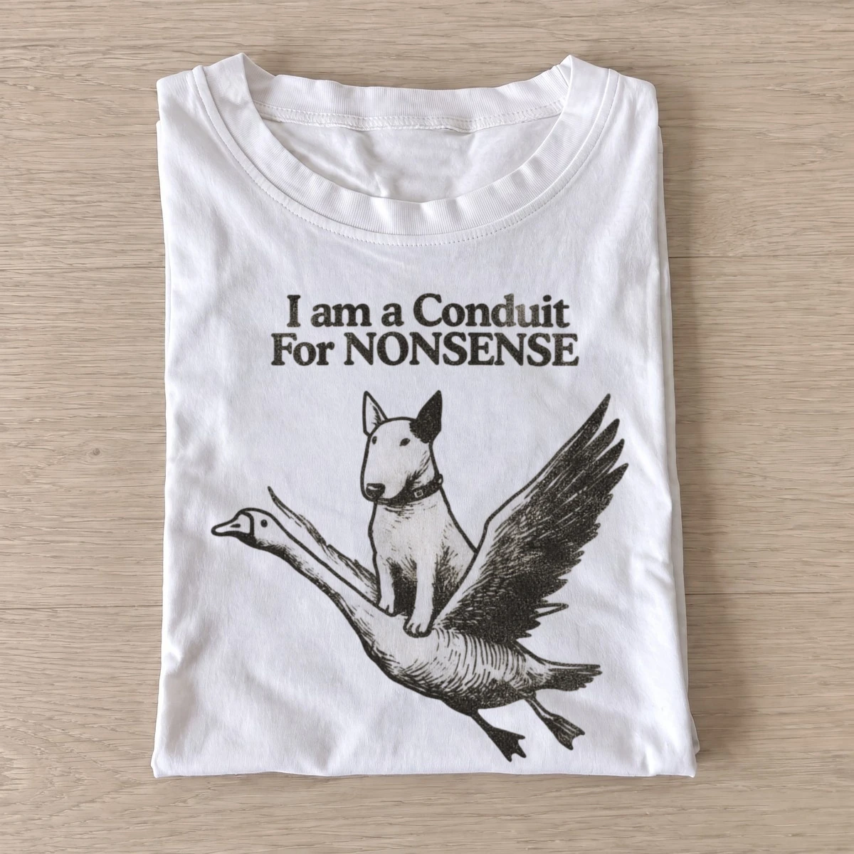 I am a conduit for nonsense dog riding goose t shirt white20nonsense dog goose.webp