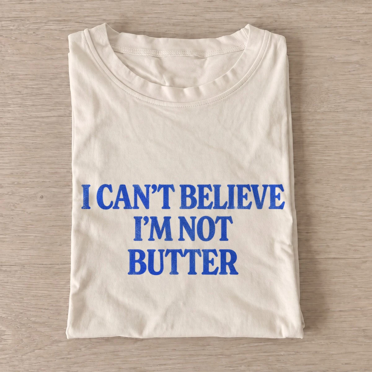 I cant believe im not butter t shirt sand20not bitter.webp