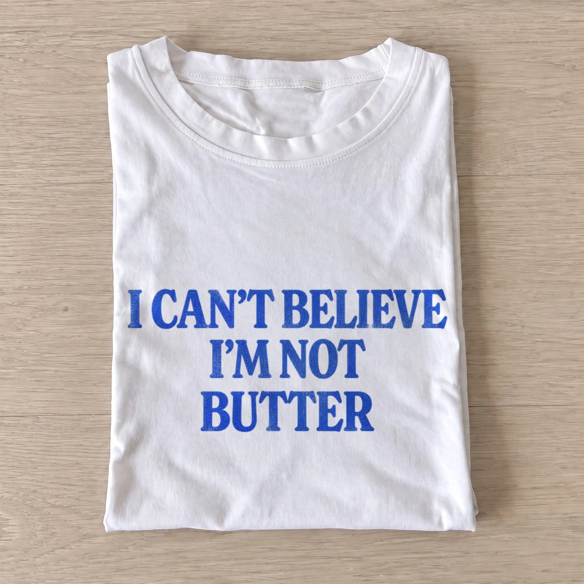 I cant believe im not butter t shirt white20not bitter.webp