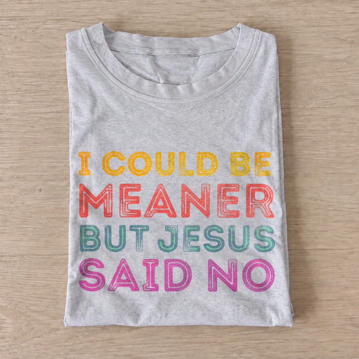 I could be meaner but jesus said no t shirt gray20jesus said no.webp