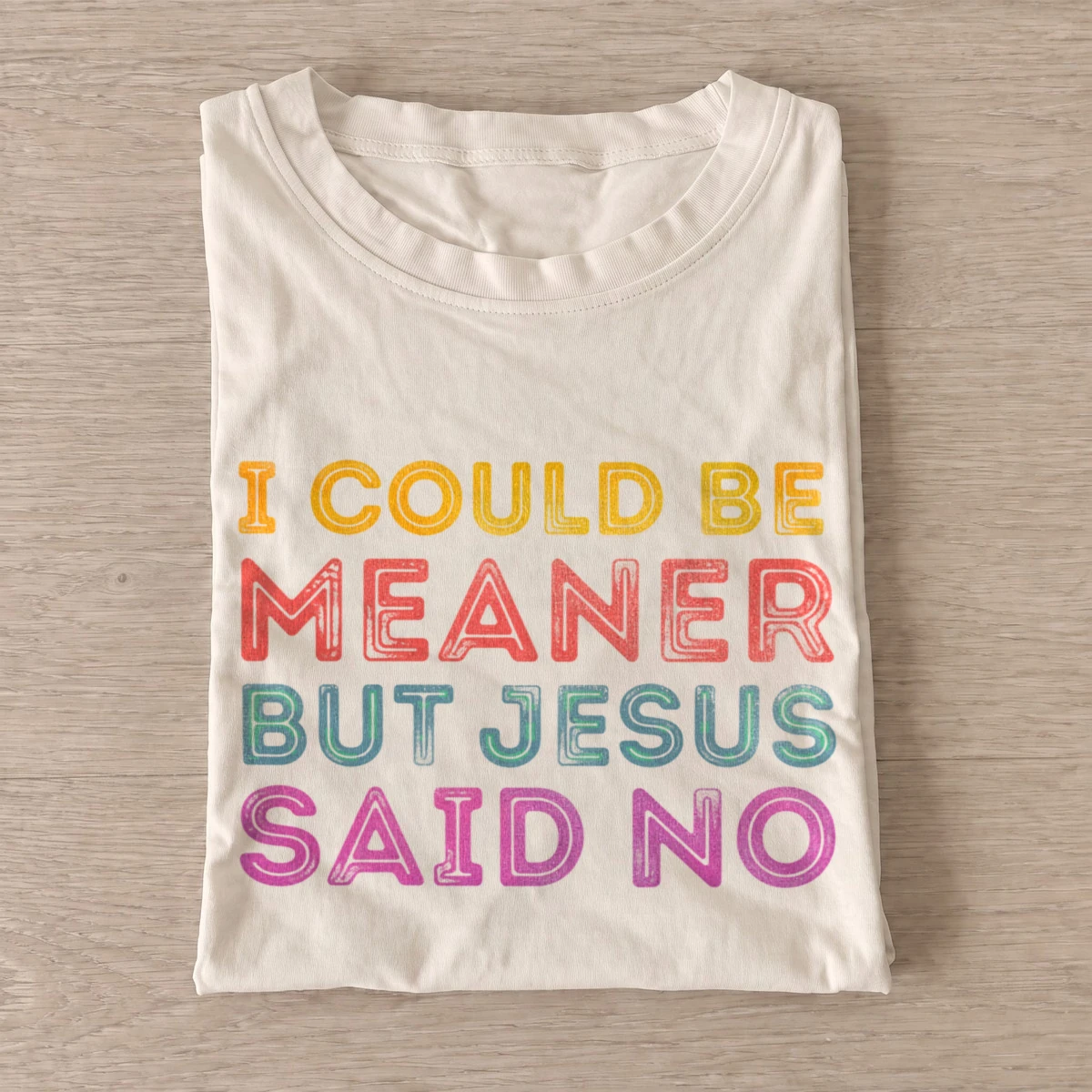 I could be meaner but jesus said no t shirt sand20jesus said no.webp