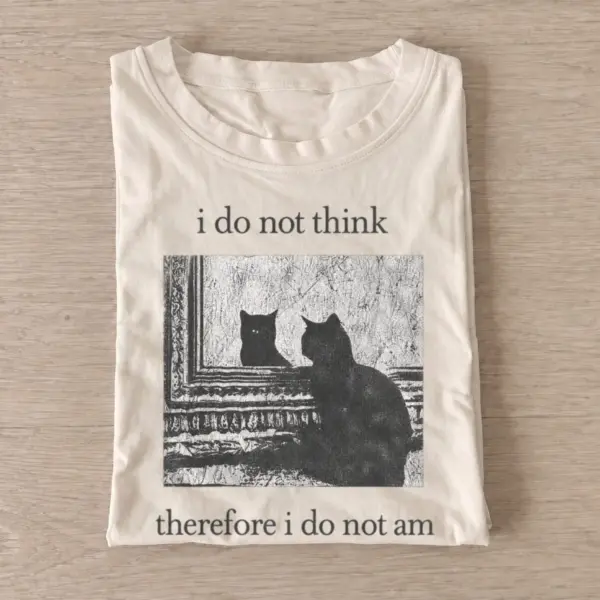I do not think therefore i do not am cat t shirt sand20unthinking cat.webp
