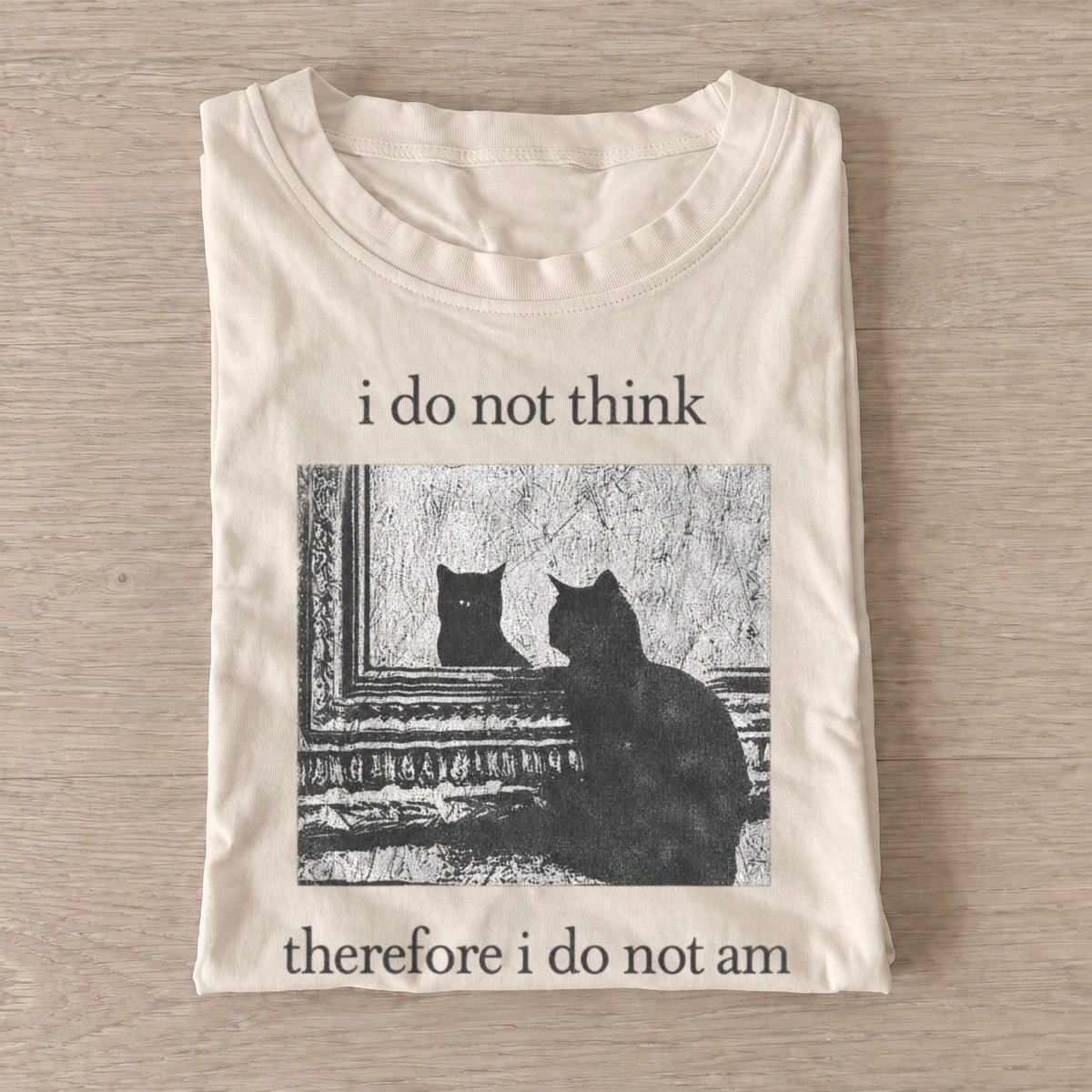 I do not think therefore i do not am cat t shirt sand20unthinking cat.webp