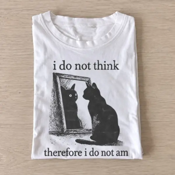 I do not think therefore i do not am cat t shirt white20cat mirror thoughts.webp