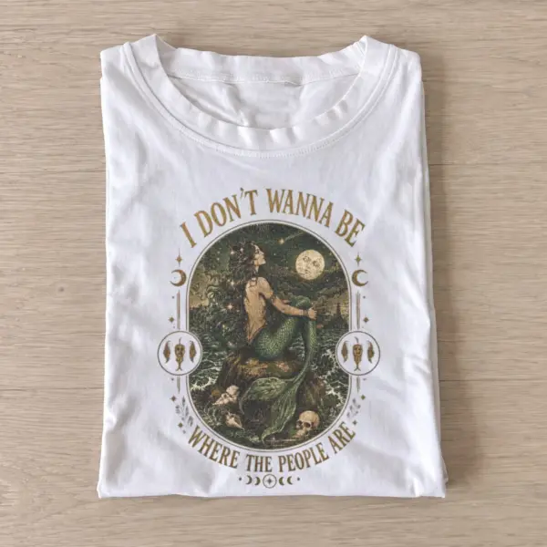 I dont wanna be where the people are mermaid t shirt white20solitary mermaid.webp