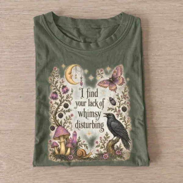 I find your lack of whimsy disturbing botanical t shirt olive20botanical whimsy.webp