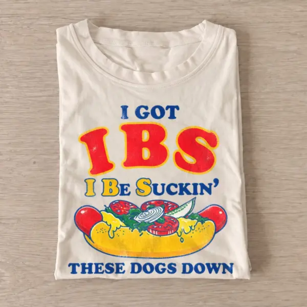 I got ibs i be suckin these dogs down t shirt sand20hot dog appetite.webp