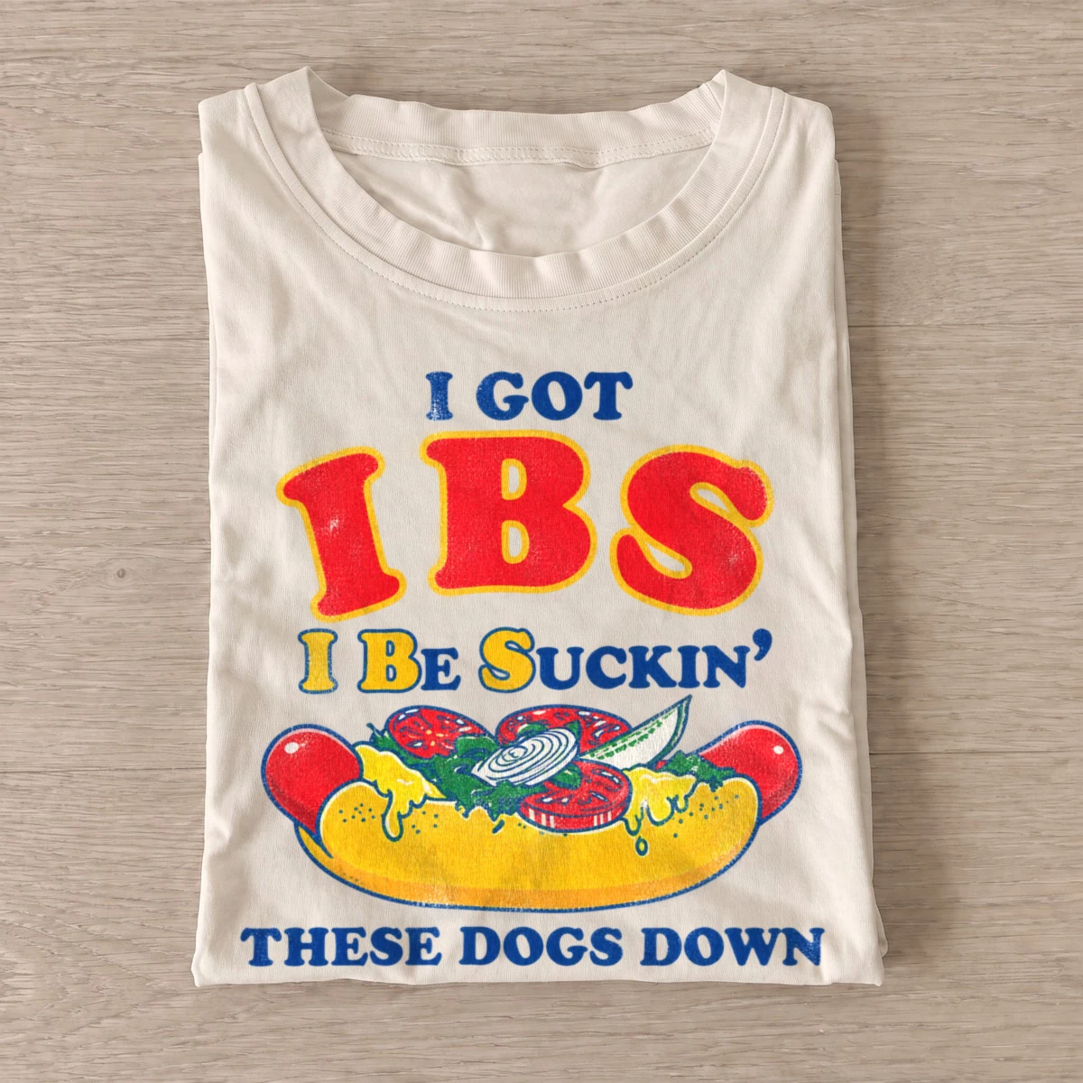 I got ibs i be suckin these dogs down t shirt sand20hot dog appetite.webp